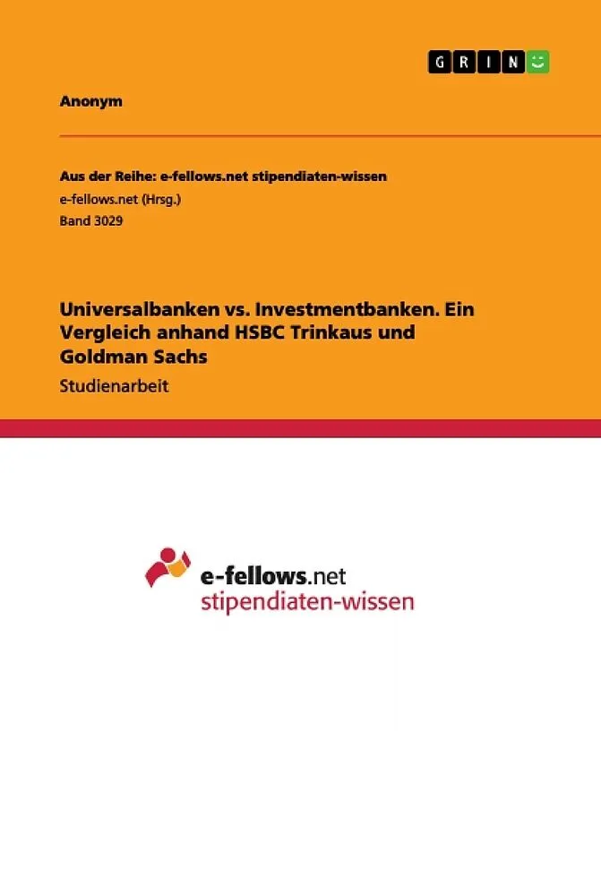 Universalbanken vs. Investmentbanken. Ein Vergleich anhand HSBC Trinkaus und Goldman Sachs
