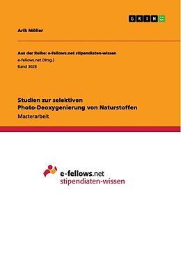 Kartonierter Einband Studien zur selektiven Photo-Deoxygenierung von Naturstoffen von Arik Möller
