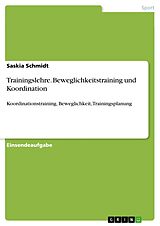 E-Book (pdf) Trainingslehre. Beweglichkeitstraining und Koordination von Saskia Schmidt