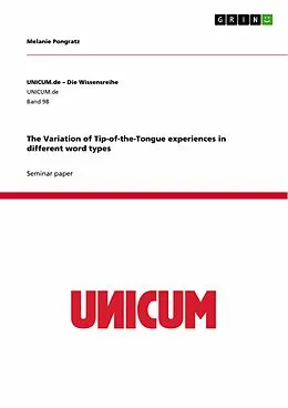 E-Book (pdf) The Variation of Tip-of-the-Tongue experiences in different word types von Melanie Pongratz