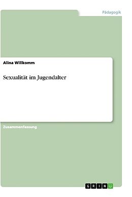 Kartonierter Einband Sexualität im Jugendalter von Alina Willkomm