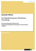 E-Book (pdf) Die Digitalisierung der öffentlichen Verwaltung von Alexander Wehner
