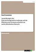 E-Book (pdf) Auswirkungen der Datenschutzgrundverordnung auf die Pflichten des Verantwortlichen im nicht-öffentlichen Bereich von Paul Frommholz