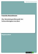 E-Book (pdf) Zur Identitätsproblematik bei Schwerhörigkeit im Alter von Franziska Deutschmann