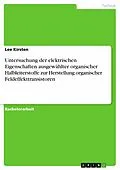 E-Book (pdf) Untersuchung der elektrischen Eigenschaften ausgewählter organischer Halbleiterstoffe zur Herstellung organischer Feldeffekttransistoren von Lee Kirsten