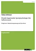 E-Book (pdf) Projekt Angewandte Sportpsychologie. Ein Selbstversuch von Tobias Schlosser