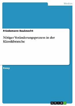 E-Book (pdf) Nötiger Veränderungsprozess in der Klassikbranche von Friedemann Bauknecht