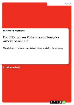E-Book (pdf) Die SPD ruft zur Volksversammlung der Arbeiterklasse auf von Michelle Nemetz
