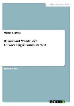 Kartonierter Einband Beyond Aid. Wandel der Entwicklungszusammenarbeit von Marleen Schulz