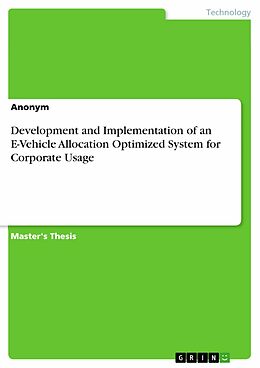 eBook (pdf) Development and Implementation of an E-Vehicle Allocation Optimized System for Corporate Usage de 