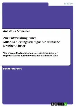 E-Book (pdf) Zur Entwicklung einer MRSA-Sanierungsstrategie für deutsche Krankenhäuser von Anastasia Schneider