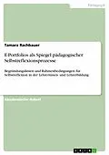 E-Book (pdf) E-Portfolios als Spiegel pädagogischer Selbstreflexionsprozesse von Tamara Rachbauer