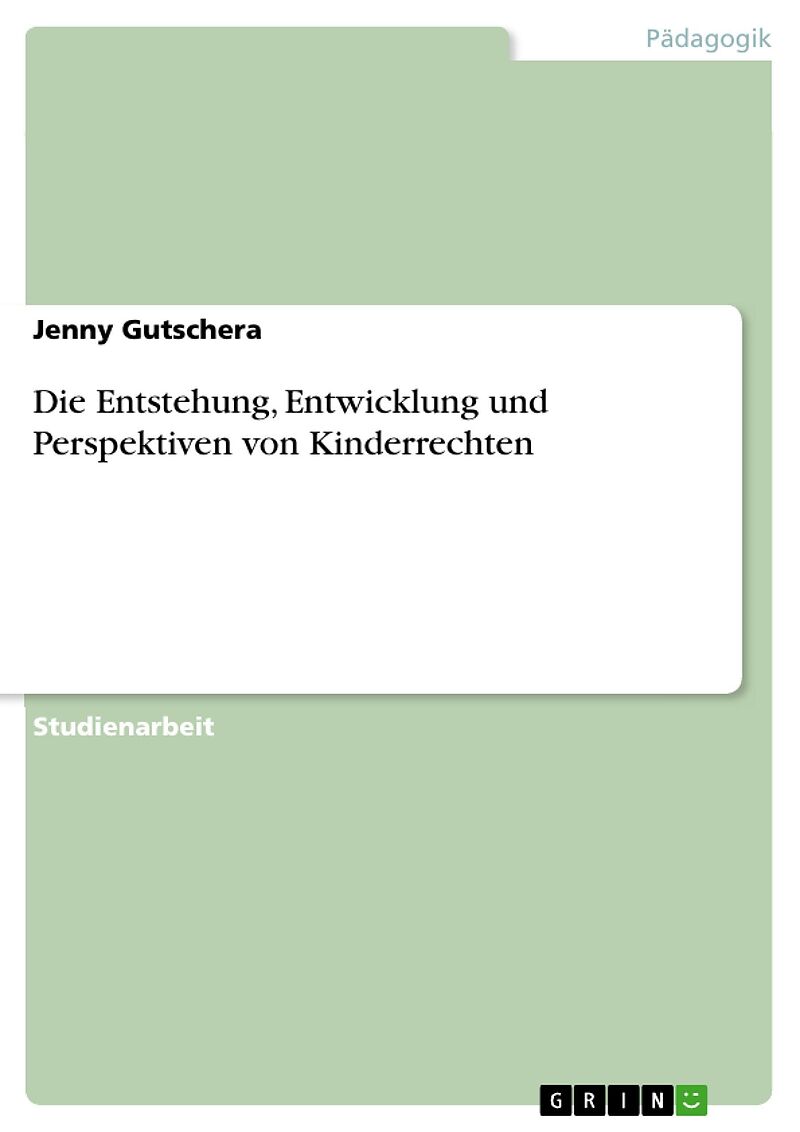 Die Entstehung, Entwicklung und Perspektiven von Kinderrechten