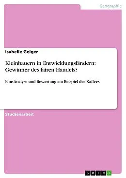 E-Book (pdf) Kleinbauern in Entwicklungsländern: Gewinner des fairen Handels? von Isabelle Geiger