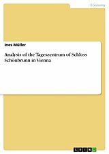 E-Book (pdf) Analysis of the Tageszentrum of Schloss Schönbrunn in Vienna von Ines Müller