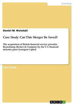 E-Book (pdf) Case Study: Can This Merger Be Saved? von Daniel M. Wolanski