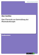 E-Book (pdf) Eine Übersicht zur Entwicklung der Pharmakotherapie von Marc Castillon