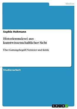 E-Book (pdf) Historienmalerei aus kunstwissenschaftlicher Sicht von Sophie Hohmann