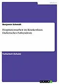E-Book (pdf) Hospitationsarbeit im Krankenhaus. Diabetisches Fußsyndrom von Benjamin Schmidt