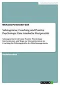 E-Book (pdf) Salutogenese, Coaching und Positive Psychologie. Eine triadische Reziprozität von Michaela Perteneder-Goll