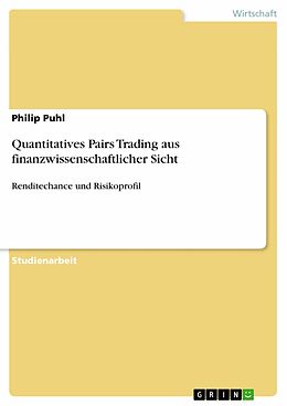 E-Book (pdf) Quantitatives Pairs Trading aus finanzwissenschaftlicher Sicht von Philip Puhl