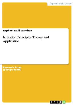 E-Book (pdf) Irrigation Principles. Theory and Application von Raphael Muli Wambua