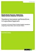 E-Book (pdf) Translation Assessment and Lexical Loss. A Corpus-Based Approach von Khalid Shakir Hussein, Abdul-Haq Abdul-Kareem Abdullah Al-Sahlani