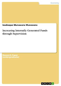 E-Book (pdf) Increasing Internally Generated Funds through Supervision von Issahaque Munawaru Munawaru