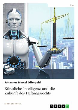 E-Book (pdf) Künstliche Intelligenz und die Zukunft des Haftungsrechts von Johannes Marcel Offergeld
