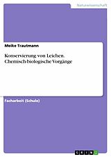 E-Book (pdf) Konservierung von Leichen. Chemisch-biologische Vorgänge von Meike Trautmann