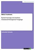 E-Book (pdf) Konservierung von Leichen. Chemisch-biologische Vorgänge von Meike Trautmann