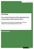 E-Book (pdf) Das münsterländische Platt (Kleiplatt)/Dat mönsterlänner Platt (kleisk Platt) von Lisa Tretow
