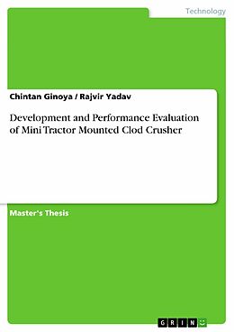 E-Book (pdf) Development and Performance Evaluation of Mini Tractor Mounted Clod Crusher von Chintan Ginoya, Rajvir Yadav