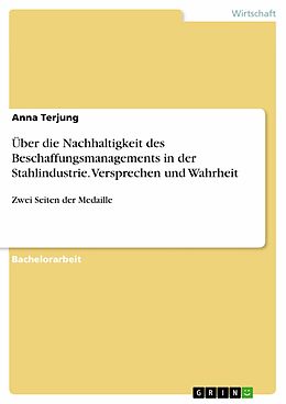 E-Book (pdf) Über die Nachhaltigkeit des Beschaffungsmanagements in der Stahlindustrie. Versprechen und Wahrheit von Anna Terjung
