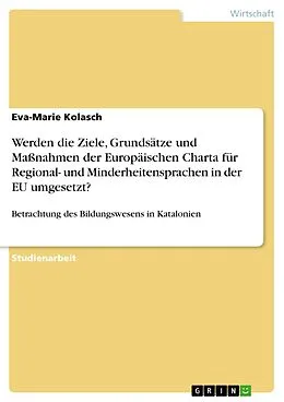 E-Book (pdf) Werden die Ziele, Grundsätze und Maßnahmen der Europäischen Charta für Regional- und Minderheitensprachen in der EU umgesetzt? von Eva-Marie Kolasch