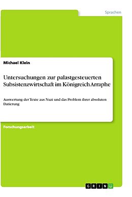 Kartonierter Einband Untersuchungen zur palastgesteuerten Subsistenzwirtschaft im Königreich Arraphe von Michael Klein