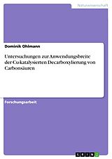 E-Book (pdf) Untersuchungen zur Anwendungsbreite der Cu-katalysierten Decarboxylierung von Carbonsäuren von Dominik Ohlmann