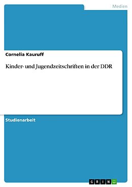 E-Book (pdf) Kinder- und Jugendzeitschriften in der DDR von Cornelia Kauruff