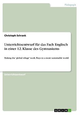 Kartonierter Einband Unterrichtsentwurf für das Fach Englisch in einer 12. Klasse des Gymnasiums von Christoph Schrank