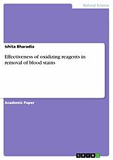 eBook (pdf) Effectiveness of oxidizing reagents in removal of blood stains de Ishita Bharadia