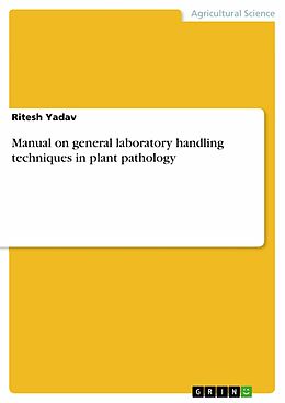 E-Book (pdf) Manual on general laboratory handling techniques in plant pathology von Ritesh Yadav
