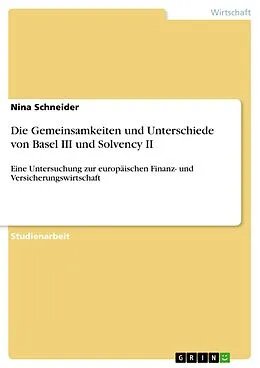 E-Book (pdf) Die Gemeinsamkeiten und Unterschiede von Basel III und Solvency II von Nina Schneider