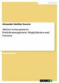 E-Book (pdf) Aktives versus passives Portfoliomanagement. Möglichkeiten und Grenzen von Alexander Günther Socorro