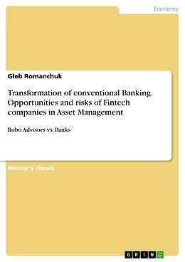 eBook (pdf) Transformation of conventional Banking. Opportunities and risks of Fintech companies in Asset Management de Gleb Romanchuk