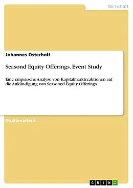 E-Book (pdf) Seasond Equity Offerings. Event Study von Johannes Osterholt