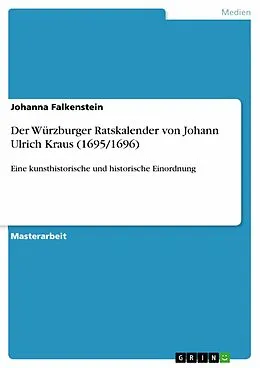 E-Book (pdf) Der Würzburger Ratskalender von Johann Ulrich Kraus (1695/1696) von Johanna Falkenstein