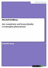 E-Book (pdf) Are complexity and homochirality co-emergent phenomena? von Marshall Goldberg