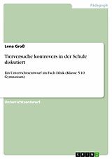E-Book (pdf) Tierversuche kontrovers in der Schule diskutiert von Lena Groß