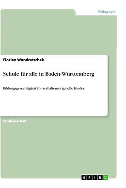Kartonierter Einband Schule für alle in Baden-Württemberg von Florian Wondratschek