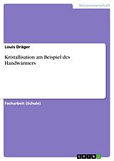 E-Book (pdf) Kristallisation am Beispiel des Handwärmers von Louis Dräger